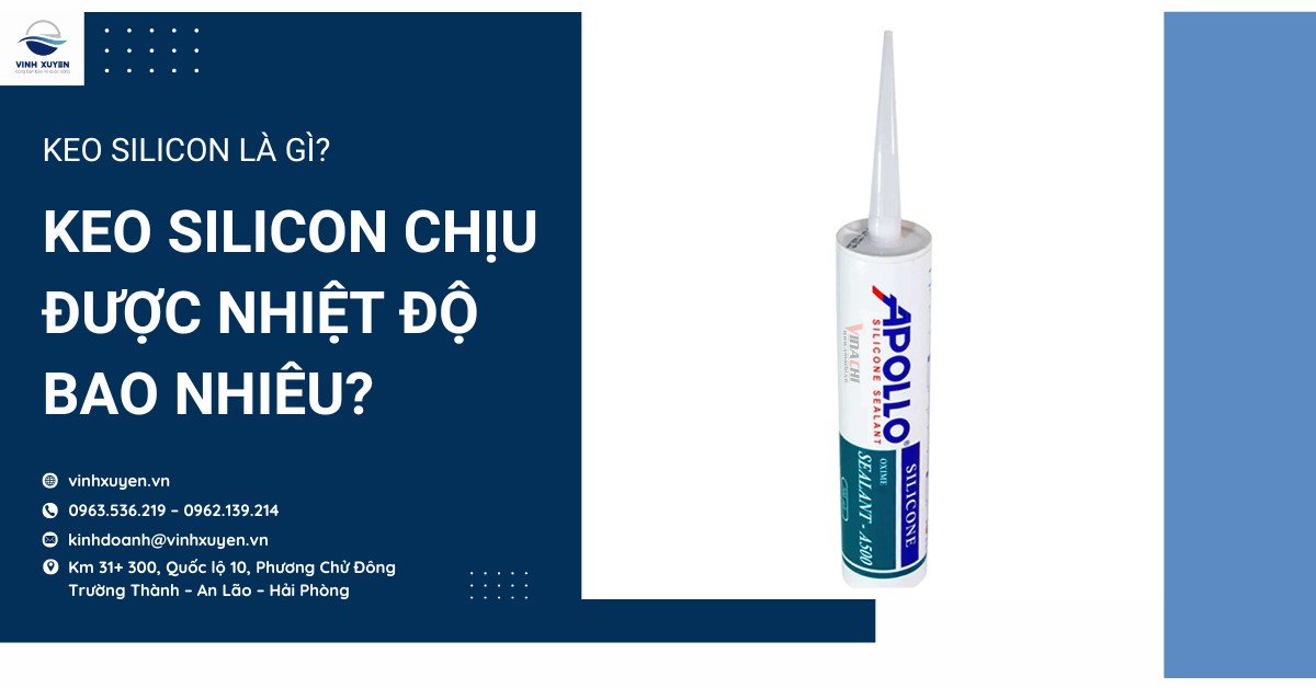 Keo Silicon là gì? Keo Silicon chịu được nhiệt độ bao nhiêu?