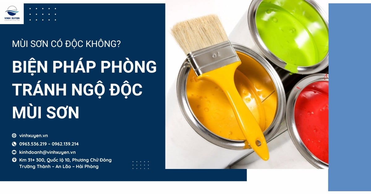 Mùi sơn có độc không? Biện pháp phòng tránh ngộ độc mùi sơn