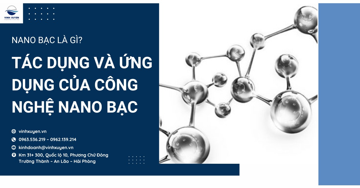 Nano bạc là gì? Tác dụng và ứng dụng của công nghệ Nano bạc