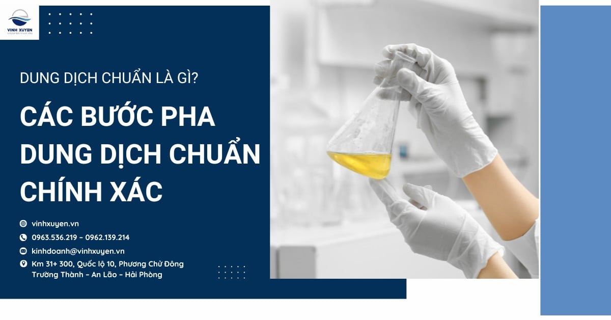 Dung dịch chuẩn là gì? Các bước pha dung dịch chuẩn chính xác