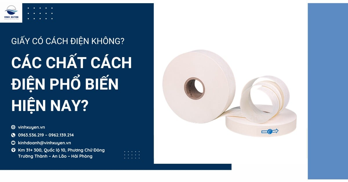 Giấy có cách điện không? Các chất cách điện phổ biến hiện nay?