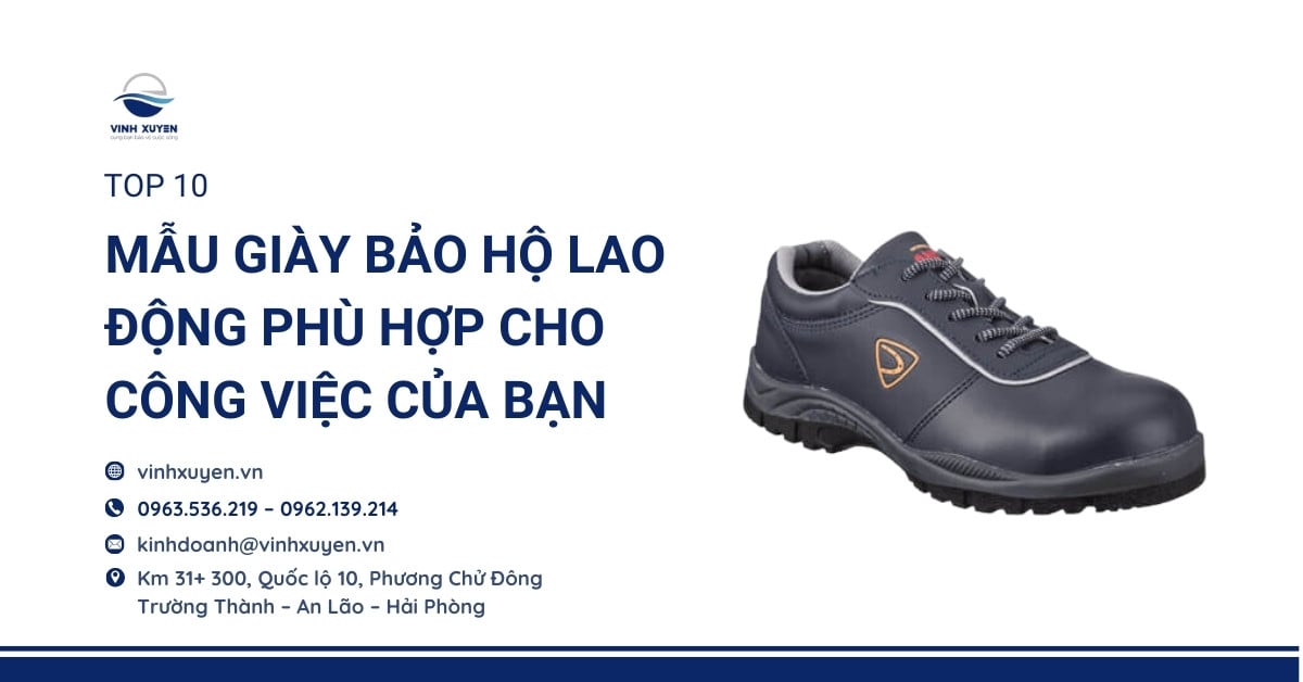 Top 10 Mẫu Giày Bảo Hộ Lao Động Phù Hợp Cho Công Việc Của Bạn