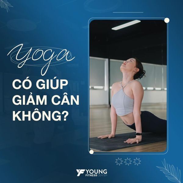 YOGA CÓ GIÚP GIẢM CÂN KHÔNG?