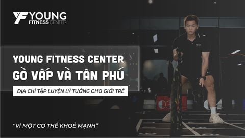 Young Fitness – Phòng Gym Tân Phú & Gò Vấp Đạt 6 Tiêu Chí Chất Lượng