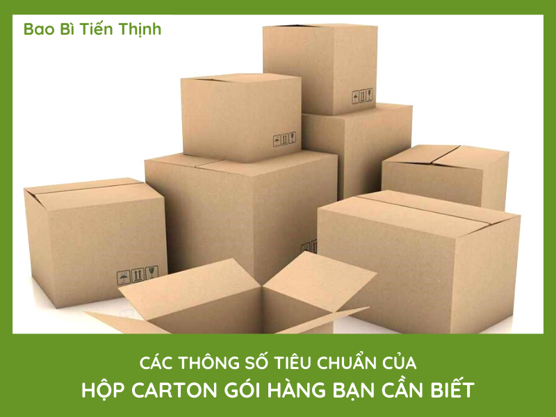 CÁC THÔNG SỐ TIÊU CHUẨN CỦA HỘP CARTON GÓI HÀNG BẠN CẦN BIẾT