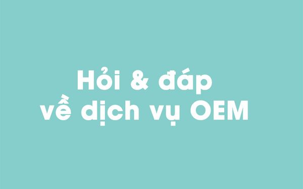 Hỏi & đáp về dịch vụ OEM của Nayue