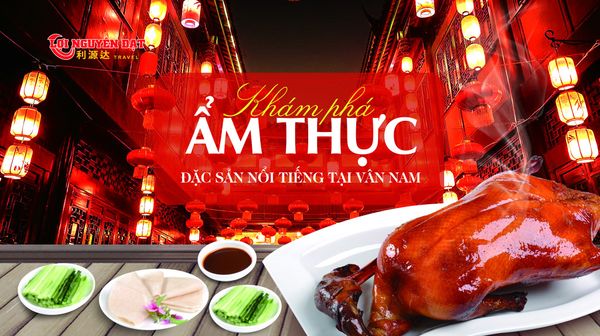 TOP 10 MÓN ĂN ĐẶC SẢN NỔI TIẾNG TẠI VÂN NAM