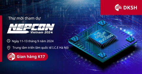 Cùng DKSH Tham Dự Triển Lãm NEPCON Vietnam 2024 - Cập Nhật 