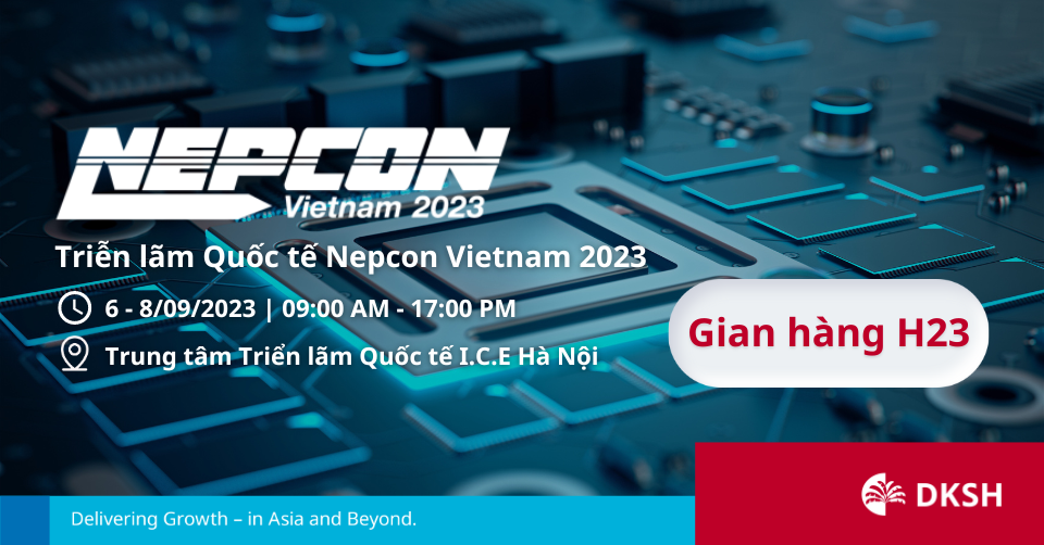Tham dự NEPCON Vietnam 2023 cùng DKSH tại Gian hàng H23 - I.C.E Hà Nội vào ngày 06-08.09.2023