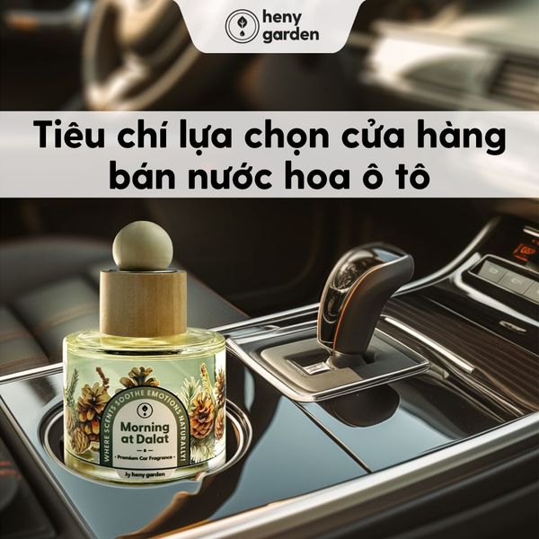 tiêu chí lựa chọn cửa hàng bán nước hoa ô tô