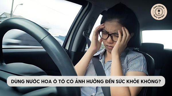 Sử dụng nước hoa trên xe ô tô có ảnh hưởng đến sức khỏe không?