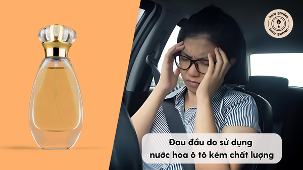 Tác hại của việc sử dụng nước hoa ô tô kém chất lượng