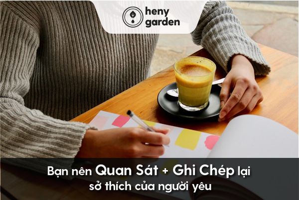 Quan sát và ghi chép lại những sở thích của người yêu