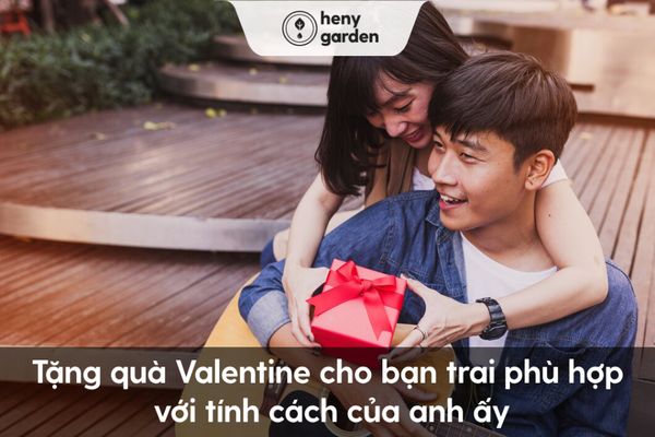 Tặng quà Valentine cho bạn trai phù hợp với tính cách của anh ấy