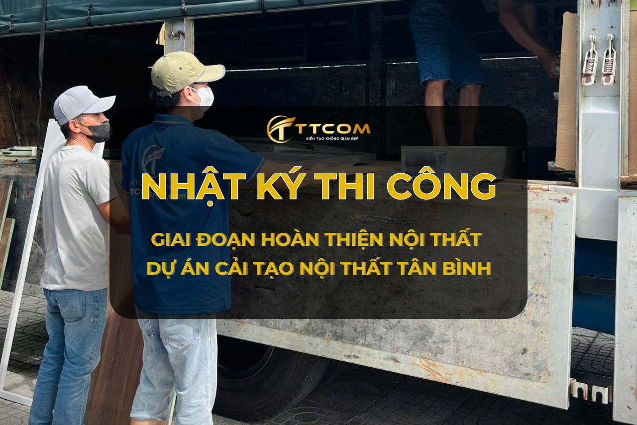 CẢI TẠO NHÀ Ở QUẬN TÂN BÌNH - BÀN GIAO DỰ ÁN MỚI
