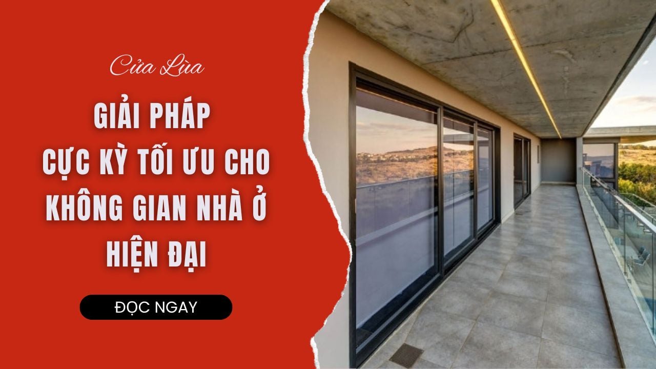 CỬA LÙA - GIẢI PHÁP CỰC KỲ TỐI ƯU CHO KHÔNG GIAN NHÀ Ở HIỆN ĐẠI