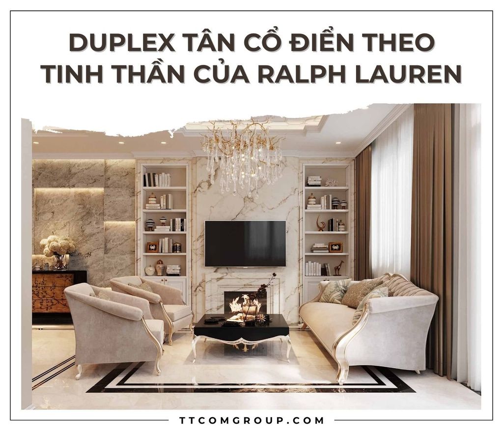 DUPLEX TÂN CỔ ĐIỂN THEO TINH THẦN CỦA RALPH LAUREN