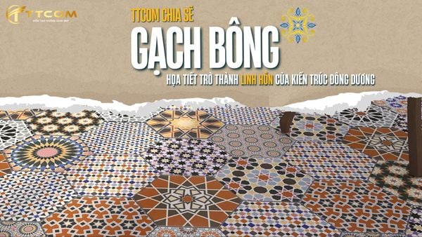 Gạch bông - Tái hiện vẻ đẹp truyền thống trong kiến trúc hiện đại