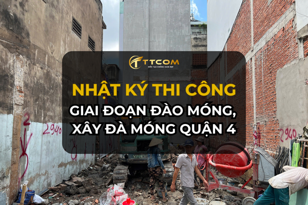 NHÀ PHỐ QUẬN 4 SAU GIAI ĐOẠN ÉP CỌC SẼ ĐẾN GIAI ĐOẠN ĐÀO MÓNG VÀ XÂY ĐÀ MÓNG