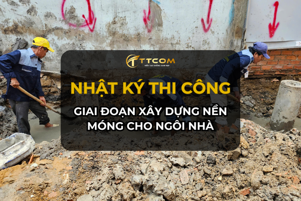 NHẬT KÝ THI CÔNG NHÀ PHỐ QUẬN 4 - GIAI ĐOẠN XÂY DỰNG NỀN MÓNG