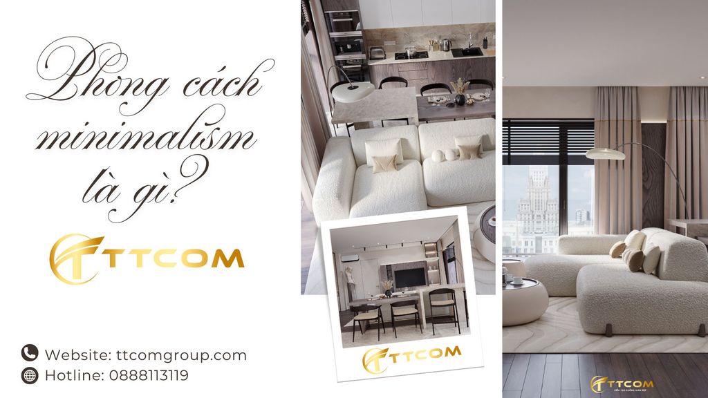 Phong cách Minimalism là gì? Vì sao phong cách Minimalism được ưa chuộng trong thiết kế nội thất?