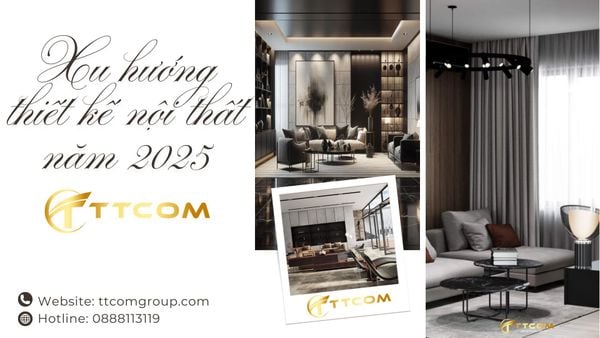 Xu hướng thiết kế nội thất trong năm 2025