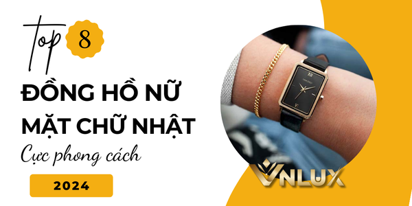 Top 8 Mẫu Đồng Hồ Nữ Mặt Chữ Nhật Chính Hãng Cực Phong Cách 2024