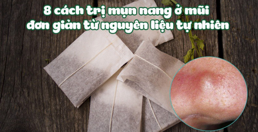 8 cách trị mụn nang ở mũi đơn giản từ nguyên liệu tự nhiên