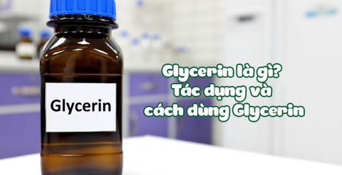 Glycerin là gì? Tác dụng và cách dùng Glycerin