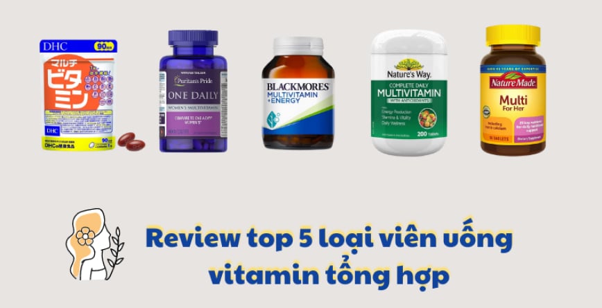 Review top 5 loại viên uống vitamin tổng hợp