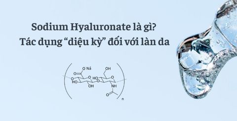 Sodium Hyaluronate là gì trong mỹ phẩm? Công dụng ra sao?