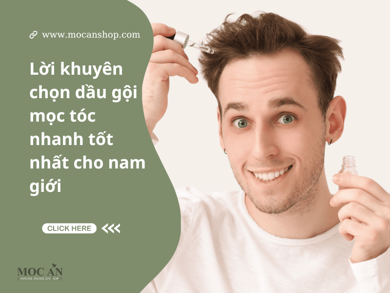 Lời khuyên chọn dầu gội mọc tóc nhanh tốt nhất cho nam giới