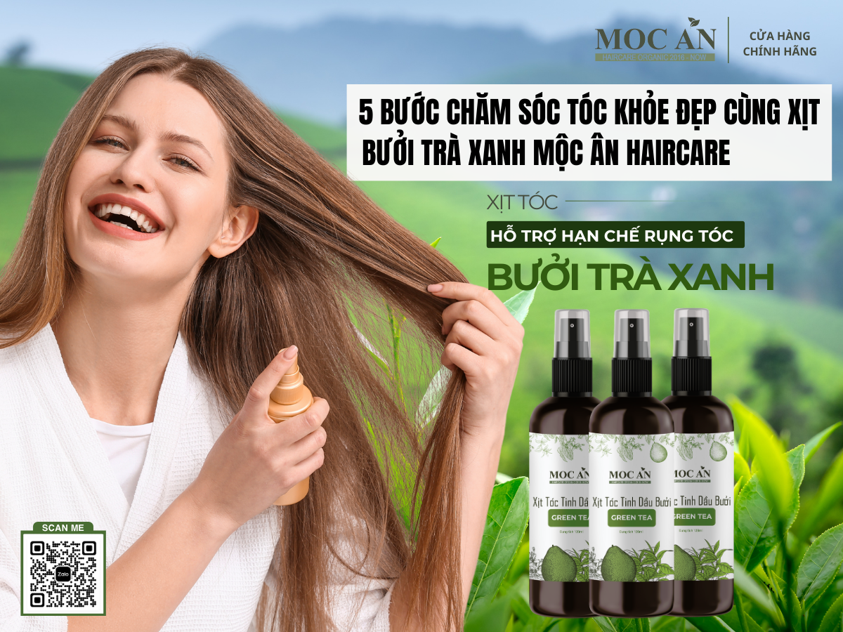 5 Bước Chăm Sóc Tóc Khỏe Đẹp Cùng Xịt Bưởi Trà Xanh Mộc Ân Haircare