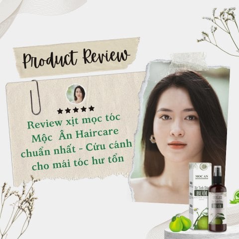 Review xịt mọc tóc Mộc  Ân Haircare chuẩn nhất – Cứu cánh cho mái tóc hư tổn