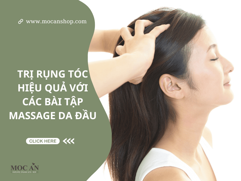 Trị Rụng Tóc Hiệu Quả Với Các Bài Tập Massage Da Đầu