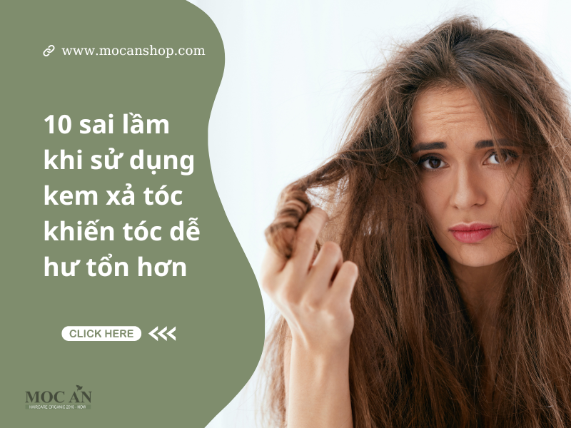 10 sai lầm khi sử dụng kem xả tóc khiến tóc dễ hư tổn hơn