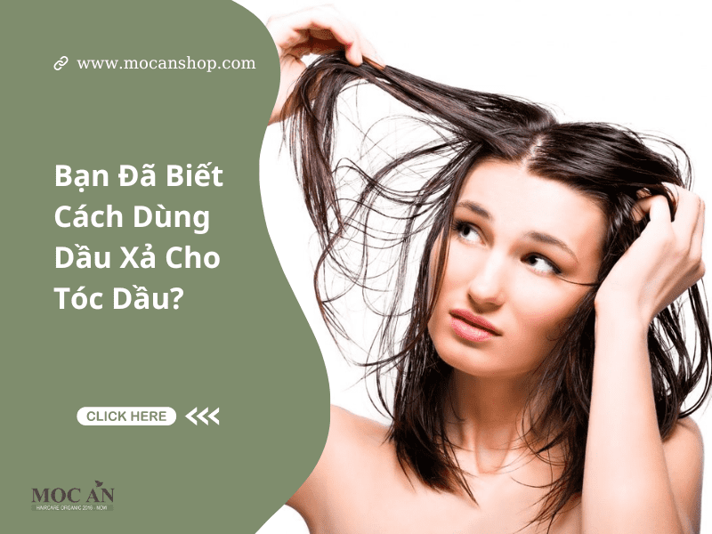 Bạn Đã Biết Cách Dùng Dầu Xả Cho Tóc Dầu?