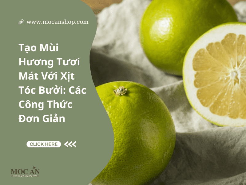Tạo Mùi Hương Tươi Mát Với Xịt Tóc Bưởi: Các Công Thức Đơn Giản