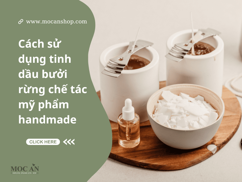 Cách sử dụng tinh dầu bưởi rừng chế tác mỹ phẩm handmade