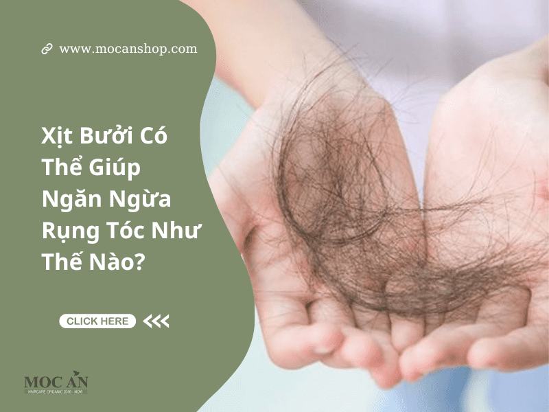 Xịt Bưởi Có Thể Giúp Ngăn Ngừa Rụng Tóc Như Thế Nào?