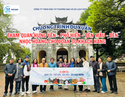 Chương trình du xuân tham quan Hưng Yên - Phố Hiến - Đền mẫu - đền Ngọc Hoàng cho đoàn 30 khách.