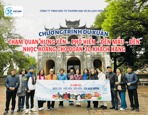 Chương trình du xuân tham quan Hưng Yên - Phố Hiến - Đền mẫu - đền Ngọc Hoàng cho đoàn 30 khách.