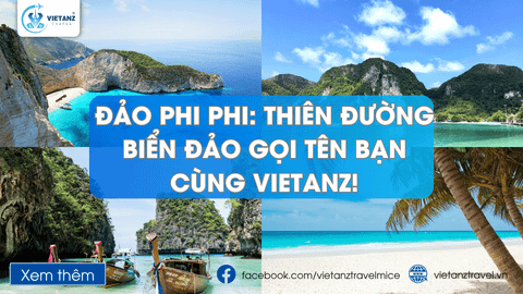 Đảo Phi Phi 2025: Thiên Đường Biển Đảo Gọi Tên Bạn Cùng VIETANZ!