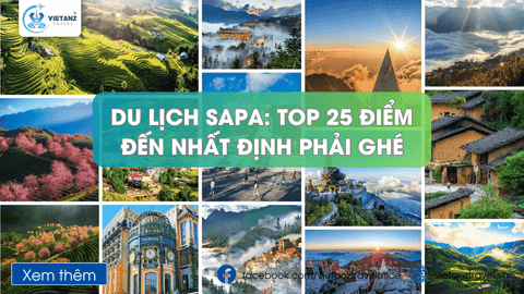Du Lịch Sapa: Top 25 Điểm Đến Nhất Định Phải Ghé, Từ Fansipan Đến Bản Làng Bình Yên