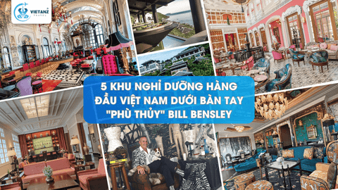 5 Khu Nghỉ Dưỡng Hàng Đầu Việt Nam Dưới Bàn Tay 