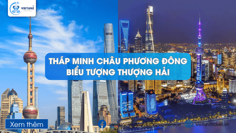 Tháp Minh Châu Phương Đông 2025: Khám Phá Biểu Tượng Thượng Hải Cùng VIETANZ!