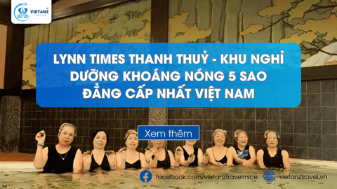 Wyndham Lynn Times Thanh Thuỷ - Khu nghỉ dưỡng khoáng nóng 5 sao đẳng cấp bậc nhất Việt Nam