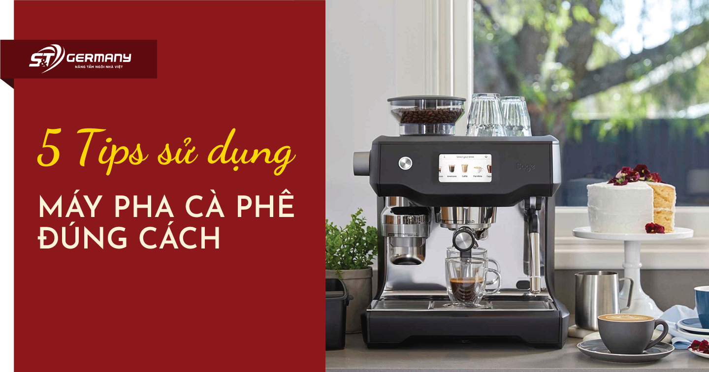 5 Tips sử dụng máy pha cà phê đúng cách