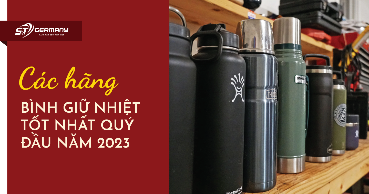 Các hãng bình giữ nhiệt tốt nhất quý đầu năm 2023