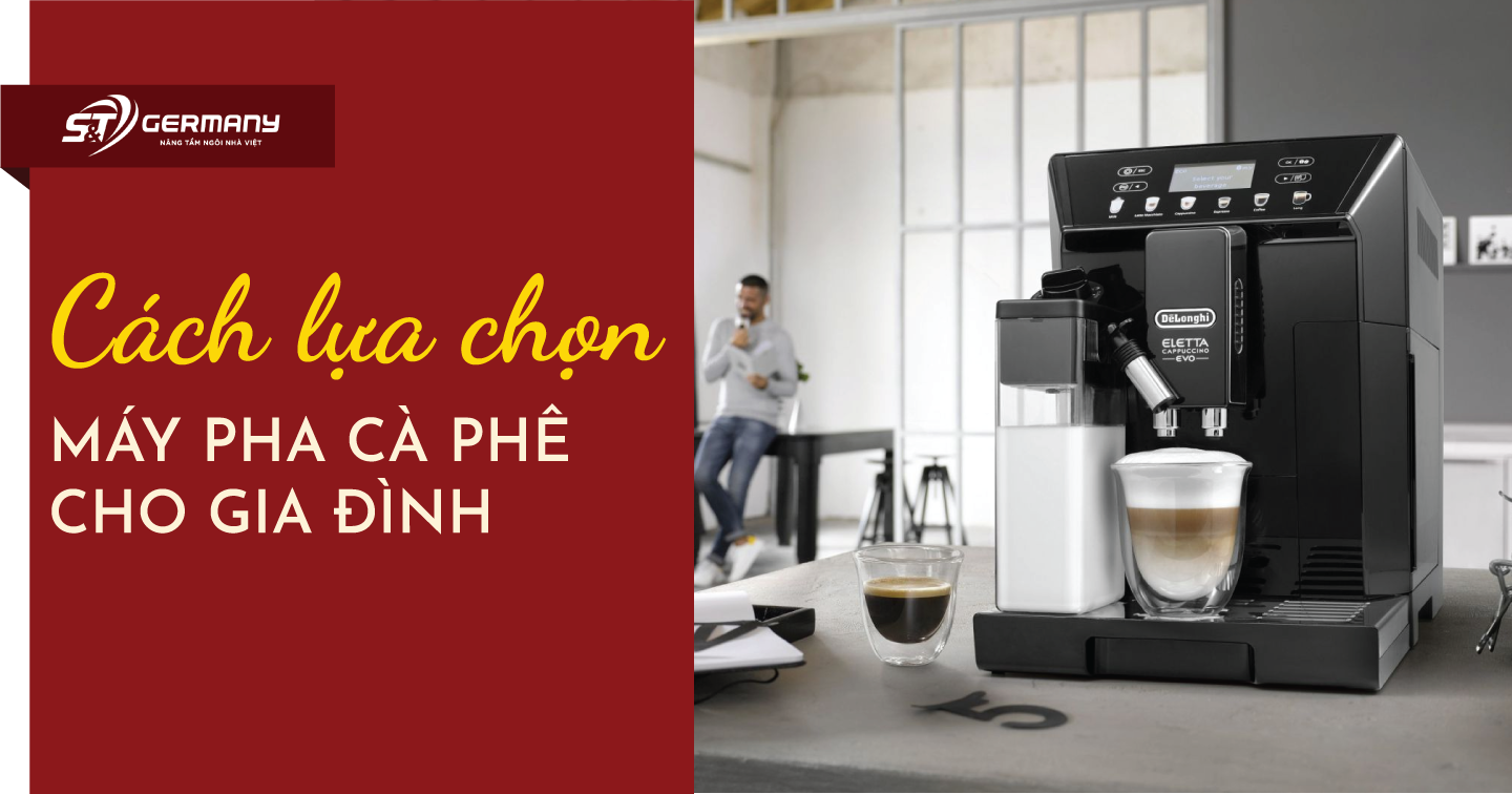 Cách lựa chọn máy pha cà phê cho gia đình